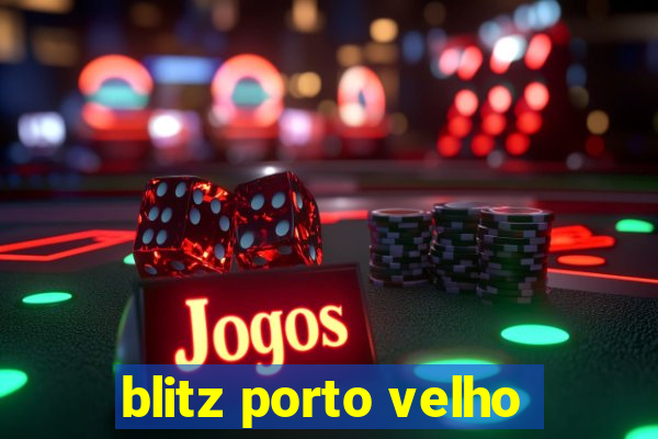 blitz porto velho